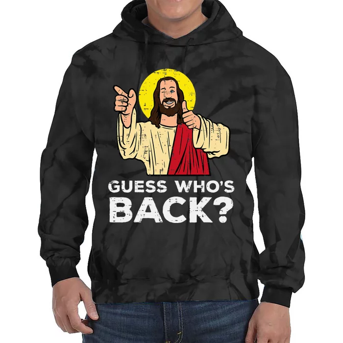 Easter Guess Whos Back Jesus Funny Religious Tie Dye Hoodie