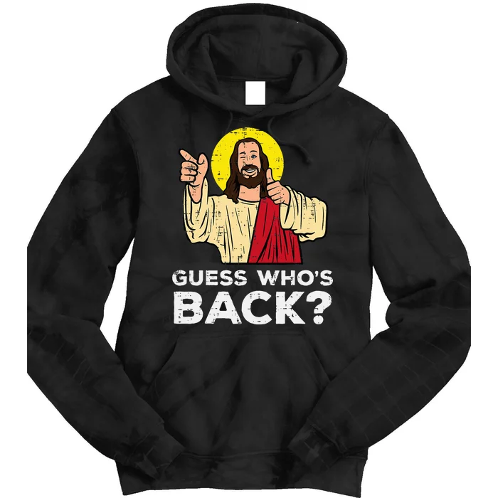 Easter Guess Whos Back Jesus Funny Religious Tie Dye Hoodie