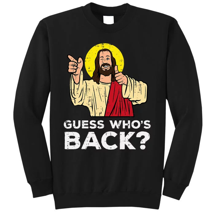 Easter Guess Whos Back Jesus Funny Religious Tall Sweatshirt