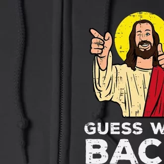 Easter Guess Whos Back Jesus Funny Religious Full Zip Hoodie