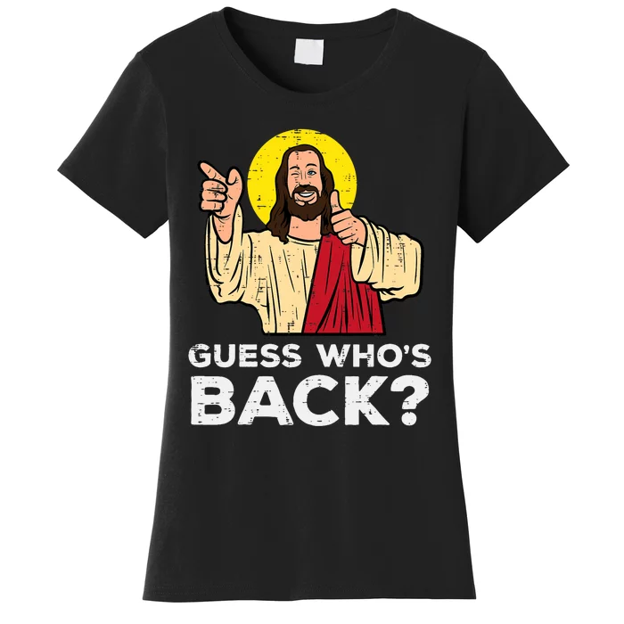 Easter Guess Whos Back Jesus Funny Religious Women's T-Shirt