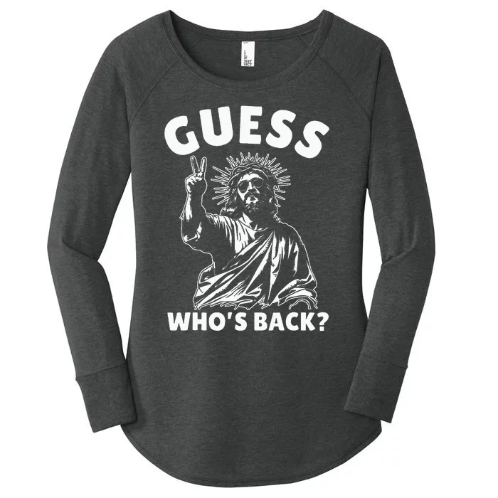 Easter Guess Whos Back Jesus Funny Religious Women's Perfect Tri Tunic Long Sleeve Shirt