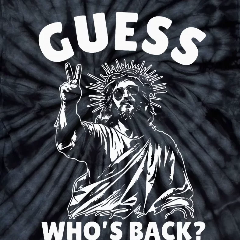 Easter Guess Whos Back Jesus Funny Religious Tie-Dye T-Shirt