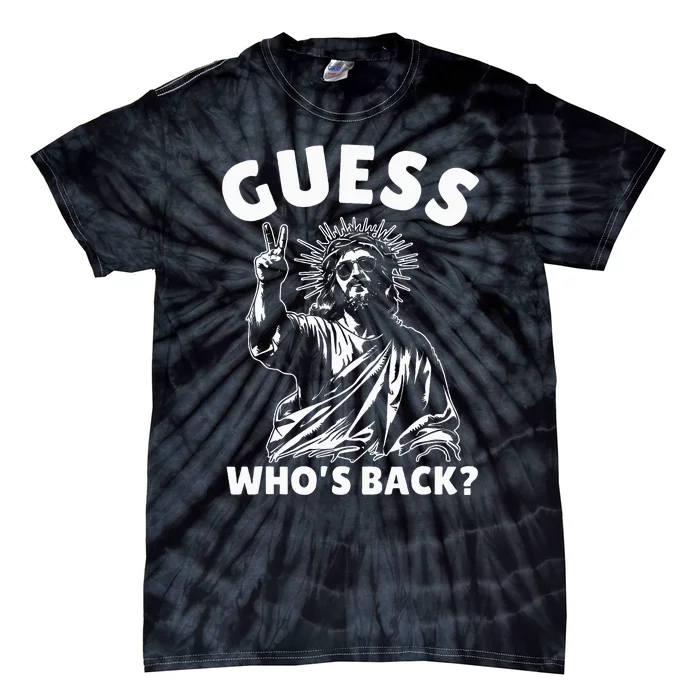 Easter Guess Whos Back Jesus Funny Religious Tie-Dye T-Shirt