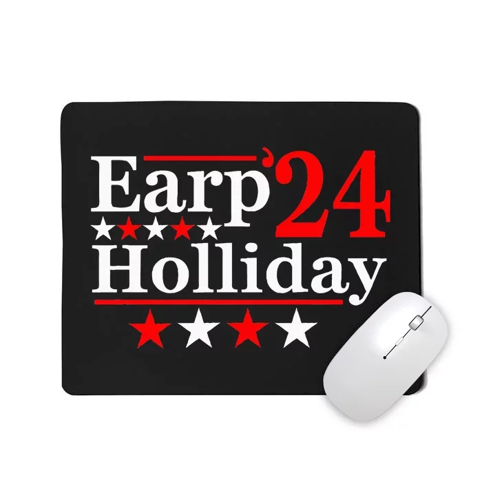 Earp Holliday 2024 Political Parody Mousepad