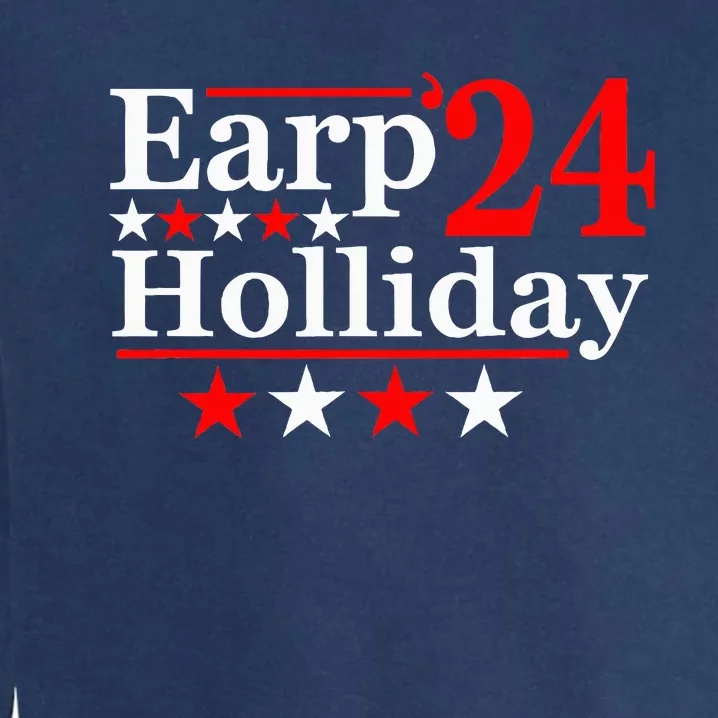 Earp Holliday 2024 Political Parody Garment-Dyed Sweatshirt