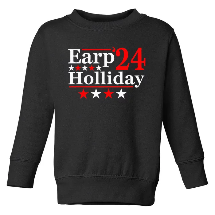 Earp Holliday 2024 Political Parody Toddler Sweatshirt