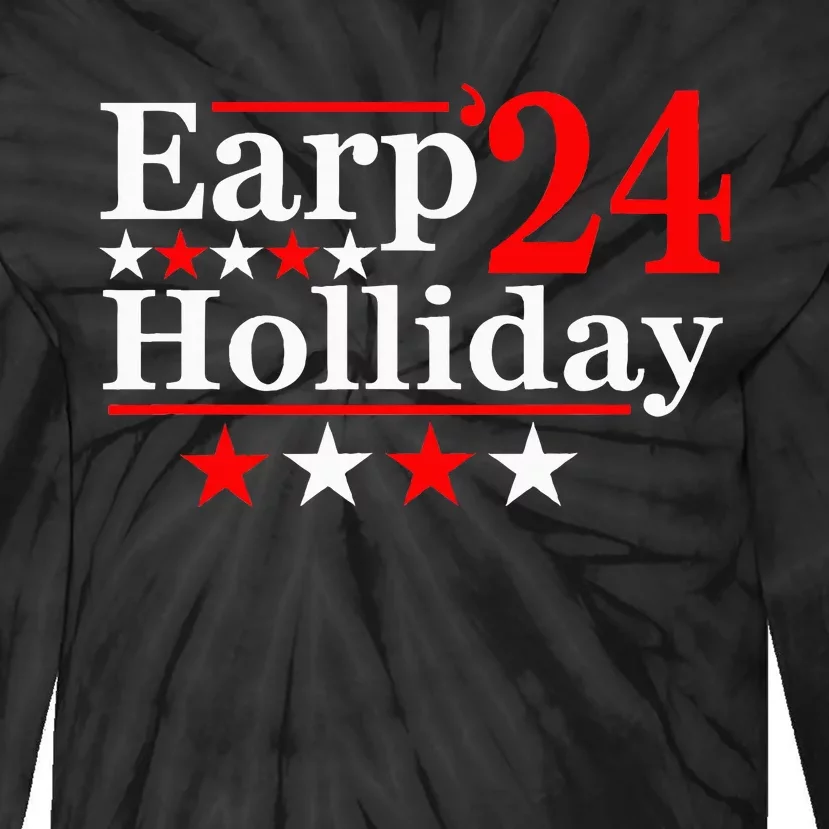 Earp Holliday 2024 Political Parody Tie-Dye Long Sleeve Shirt