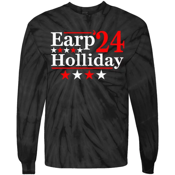 Earp Holliday 2024 Political Parody Tie-Dye Long Sleeve Shirt