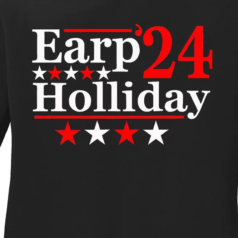 Earp Holliday 2024 Political Parody Ladies Long Sleeve Shirt