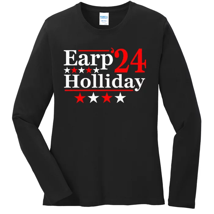 Earp Holliday 2024 Political Parody Ladies Long Sleeve Shirt