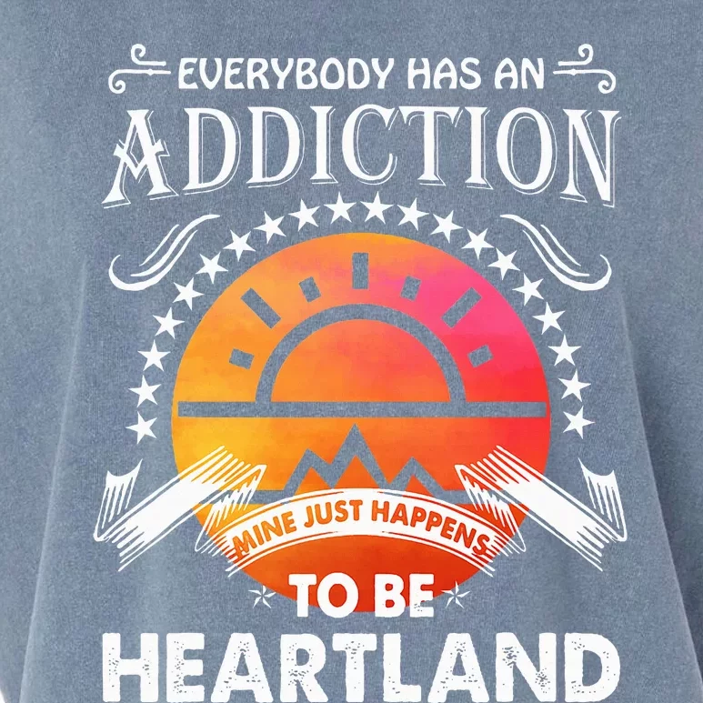 Everyone Has An Addiction Mine Just Happened To Be Heartland Garment-Dyed Women's Muscle Tee