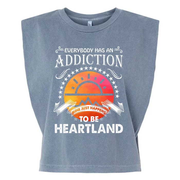 Everyone Has An Addiction Mine Just Happened To Be Heartland Garment-Dyed Women's Muscle Tee