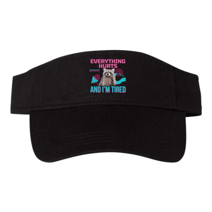 Everything Hurts And I’M Tired Funny Raccoon Meme Gym Cover Valucap Bio-Washed Visor