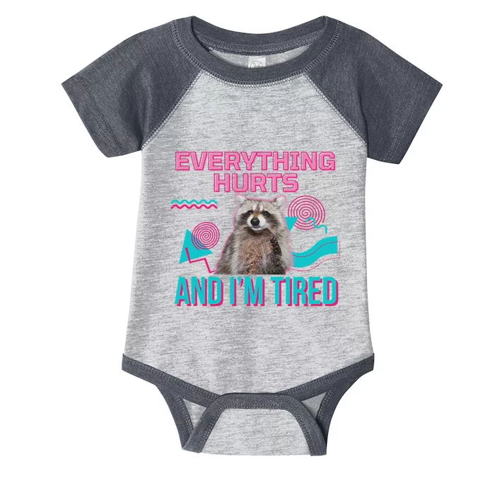 Everything Hurts And I’M Tired Funny Raccoon Meme Gym Cover Infant Baby Jersey Bodysuit