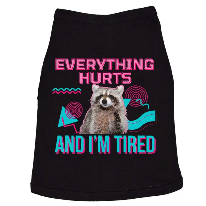 Everything Hurts And I’M Tired Funny Raccoon Meme Gym Cover Doggie Tank