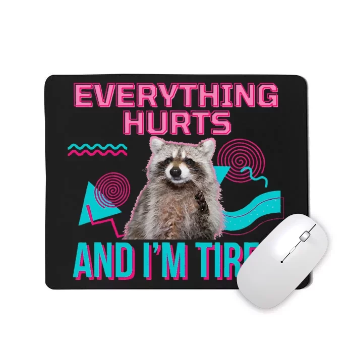 Everything Hurts And I’M Tired Funny Raccoon Meme Gym Cover Mousepad