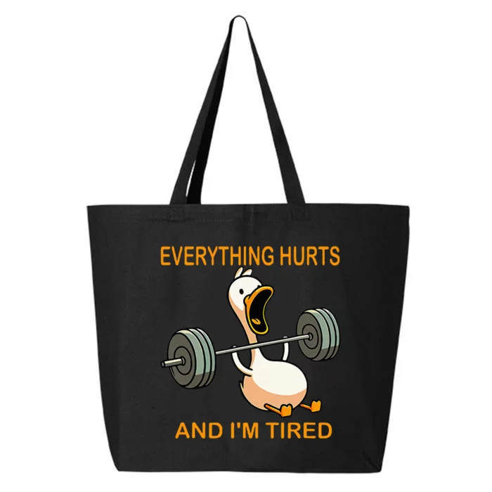 Everything Hurts And IM Tired Duck 25L Jumbo Tote