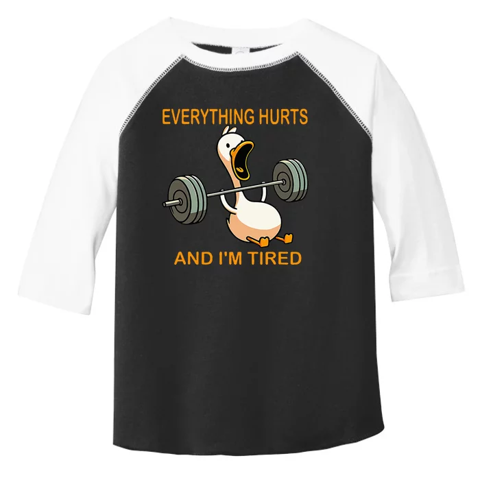 Everything Hurts And IM Tired Duck Toddler Fine Jersey T-Shirt