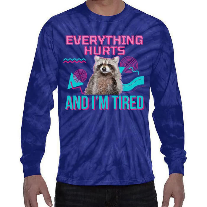 Everything Hurts And I’M Tired Funny Raccoon Meme Gym Cover Tie-Dye Long Sleeve Shirt