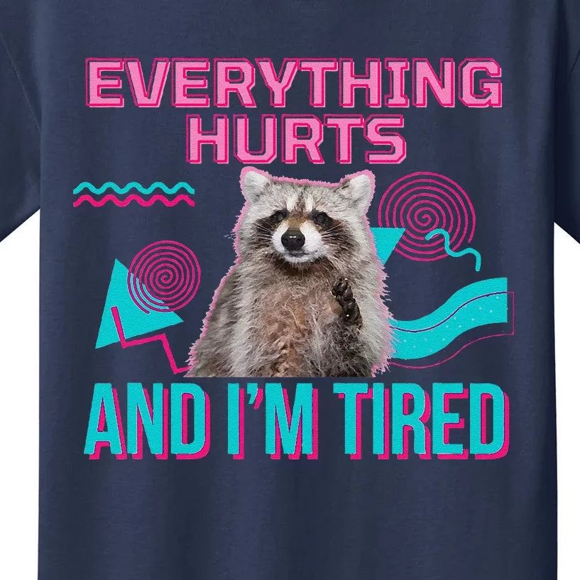 Everything Hurts And I’M Tired Funny Raccoon Meme Gym Cover Kids T-Shirt