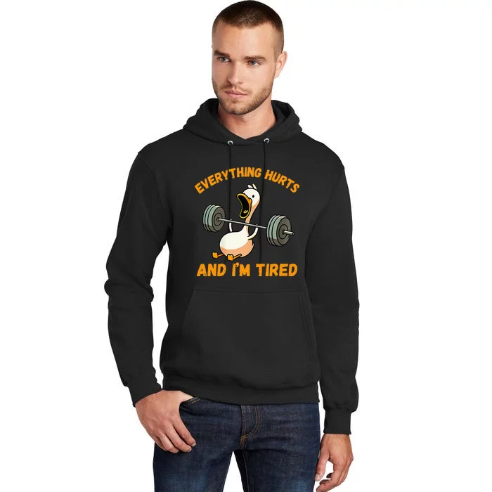 Everything Hurts And IM Tired Duck Tall Hoodie