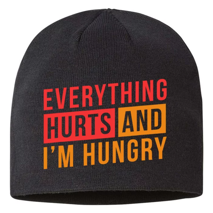 Everything Hurts And IM Hungry Saying Gym Workout 8 1/2in Sustainable Knit Beanie