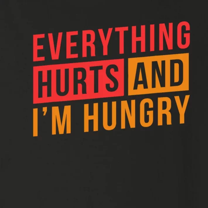 Everything Hurts And IM Hungry Saying Gym Workout Toddler Long Sleeve Shirt