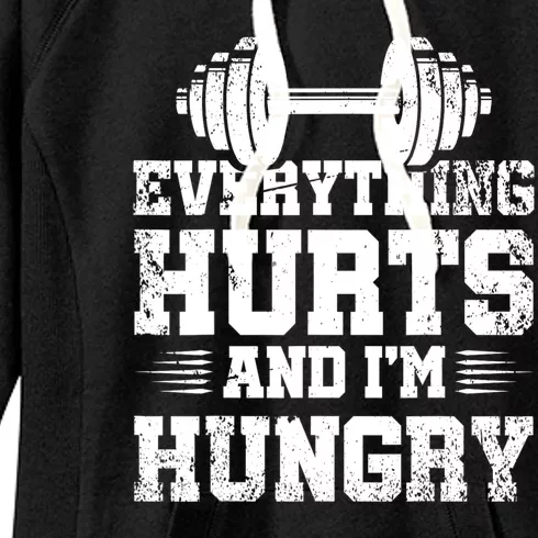 Everything Hurts And IM Hungry Saying Gym Workout Women's Fleece Hoodie