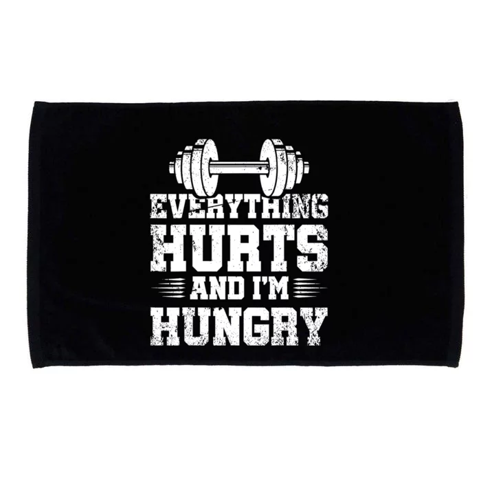 Everything Hurts And IM Hungry Saying Gym Workout Microfiber Hand Towel