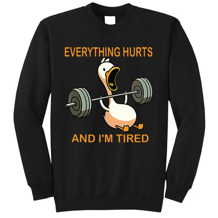 Everything Hurts And Im Tired Duck Tall Sweatshirt