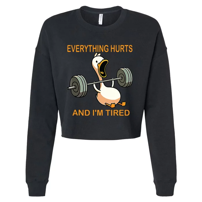 Everything Hurts And Im Tired Duck Cropped Pullover Crew