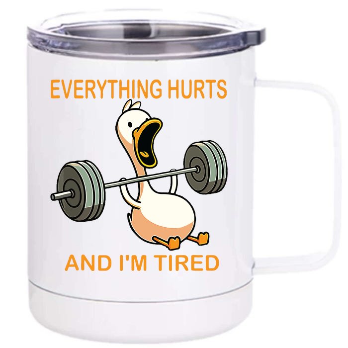 Everything Hurts And Im Tired Duck Front & Back 12oz Stainless Steel Tumbler Cup