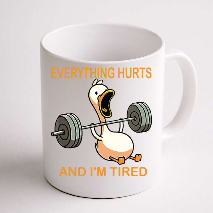 Everything Hurts And Im Tired Duck Front & Back Coffee Mug