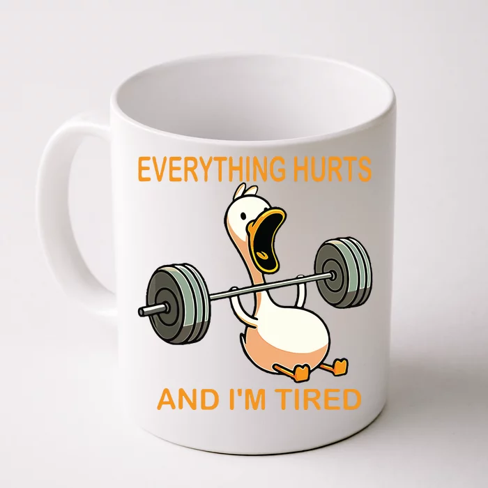 Everything Hurts And Im Tired Duck Front & Back Coffee Mug