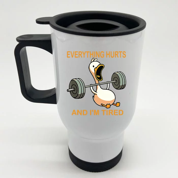 Everything Hurts And Im Tired Duck Front & Back Stainless Steel Travel Mug