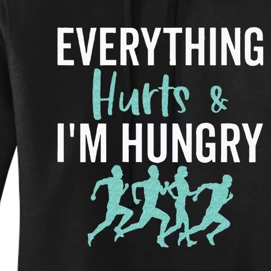 Everything Hurts And Im Hungry Funny Marathon Running Women's Pullover Hoodie