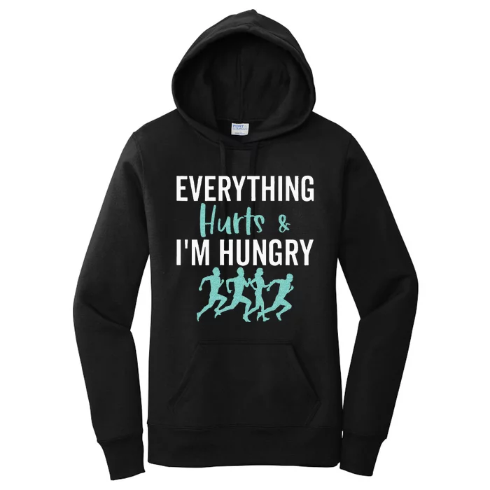 Everything Hurts And Im Hungry Funny Marathon Running Women's Pullover Hoodie