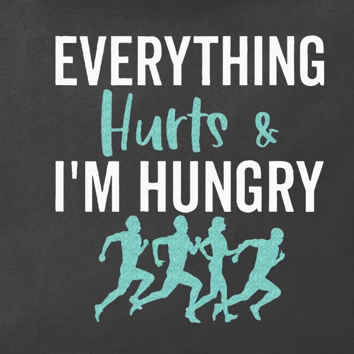 Everything Hurts And Im Hungry Funny Marathon Running Zip Tote Bag