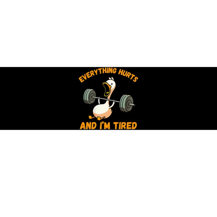 Everything Hurts And IM Tired Duck Funny Bumper Sticker