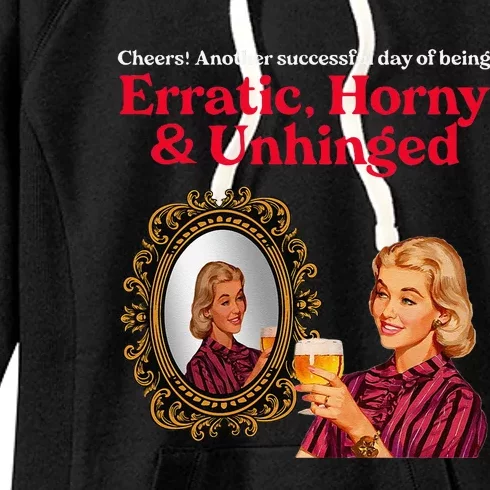 Erratic Horny And Unhinged Women's Fleece Hoodie