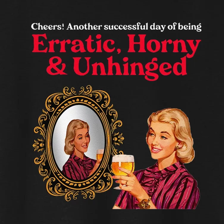 Erratic Horny And Unhinged Women's Crop Top Tee