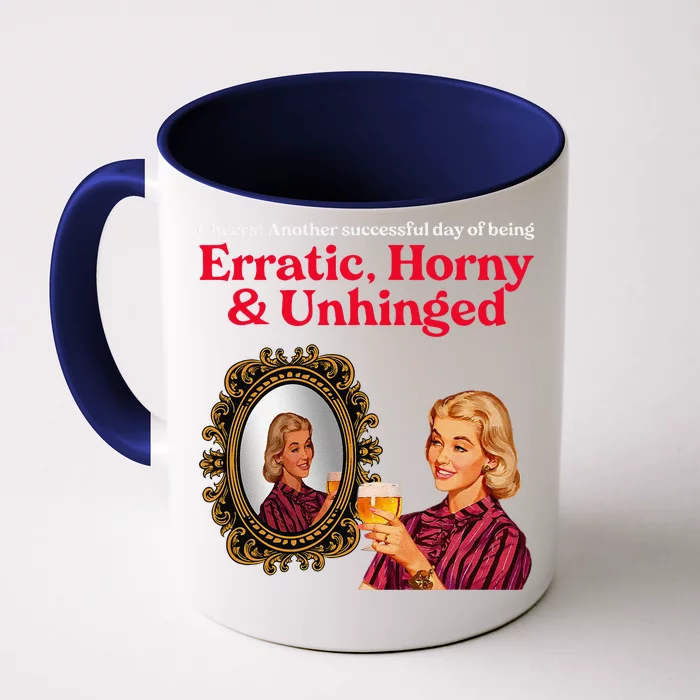 Erratic Horny And Unhinged Front & Back Coffee Mug