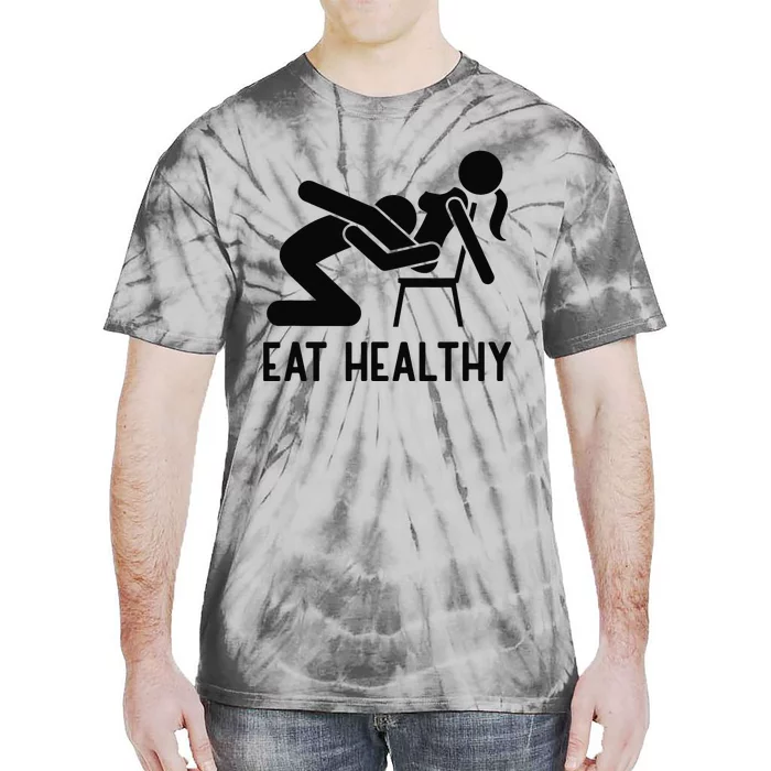 Eat Health Adult Joke Funny Sexy Saying Valentine Pun Humor Tie-Dye T-Shirt