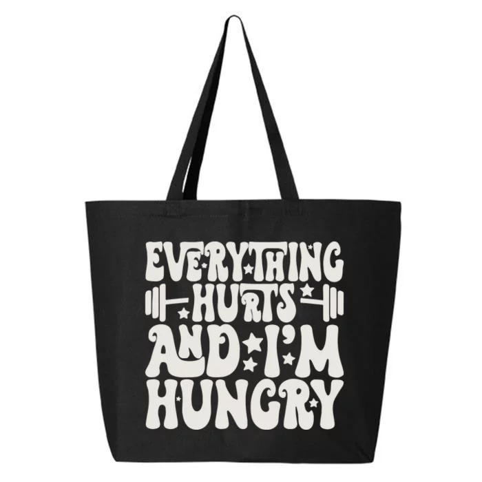 Everything Hurts And IM Hungry 25L Jumbo Tote