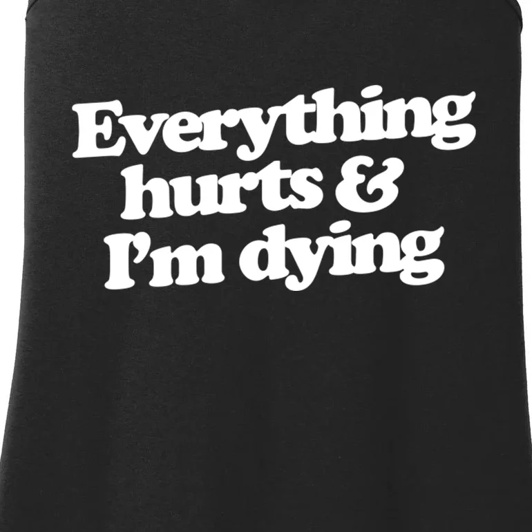 Everything Hurts And I'm Dying Ladies Essential Tank