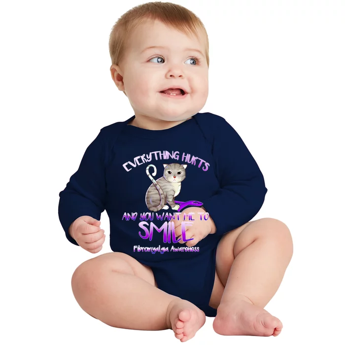 Everything Hurts And You Tell Me To Smile Fibromyalgia Cat Meaningful Gift Baby Long Sleeve Bodysuit