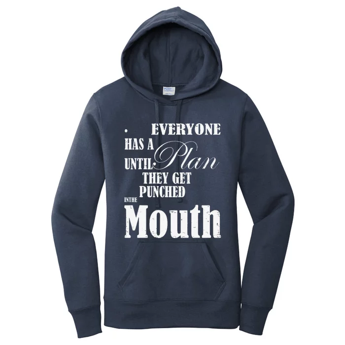 Everyone Has A Plan Until They Get Punched In The Mouth Women's Pullover Hoodie