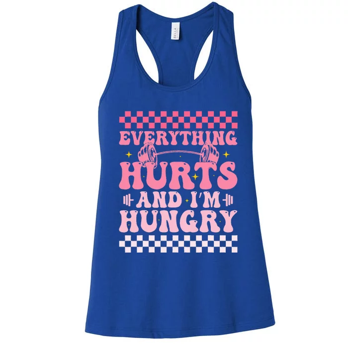 Everything Hurts And Im Hungry Workout Gym Women's Racerback Tank