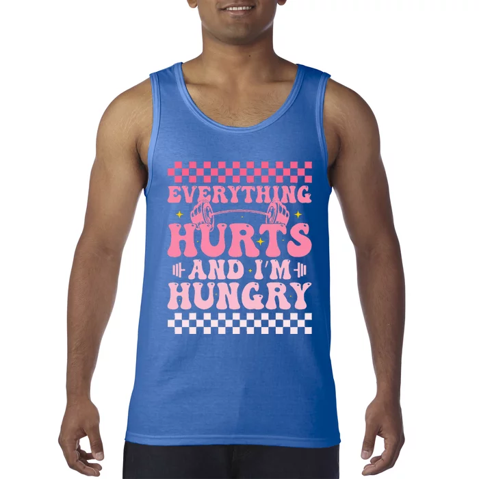 Everything Hurts And Im Hungry Workout Gym Tank Top